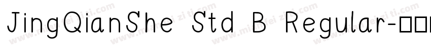 JingQianShe Std B Regular字体转换